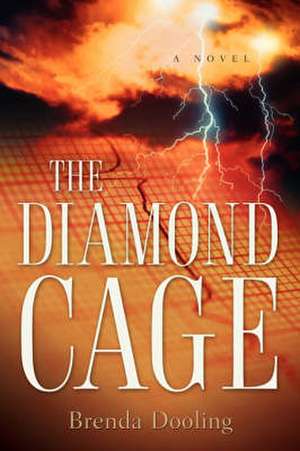 The Diamond Cage de Brenda Dooling