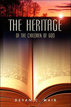 The Heritage of the Children of God de Devan C Mair