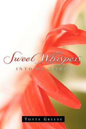 Sweet Whispers Into My Spirit de Tonya Greene