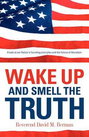 Wake Up And Smell The Truth de David M Berman