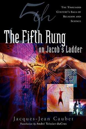 The Fifth Rung on Jacob's Ladder de André Teissier-duCros