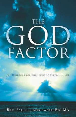 The God Factor de Paul J. Jankowski