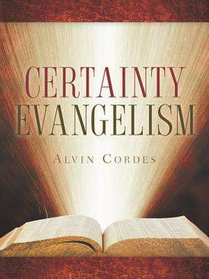 Certainty Evangelism de Alvin Cordes