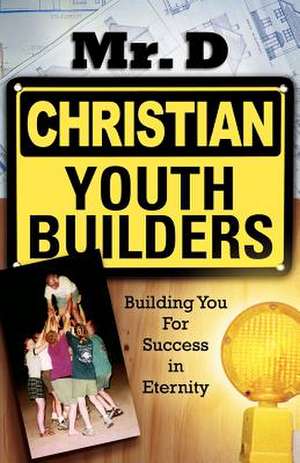 Christian Youth Builders de D. MR D.