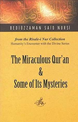 Miraculous Qur'an and Some of Its Mysteries de Bediuzzaman Said Nursi