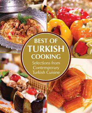 Best of Turkish Cooking: Selections from Contemporary Turkish Cuisine de Ali Budak