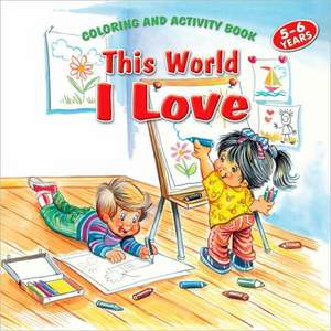 This World I Love Coloring & Activity Book de Betul Ertekin