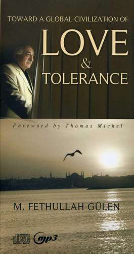 Toward a Global Civilization of Love & Toleranc de M. Fethullah Gulen