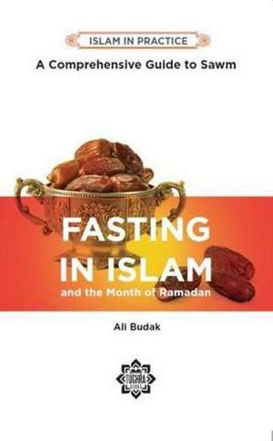 Fasting in Islam and the Month of Ramadan: A Comprehensive Guide to Sawm de Ali Budak