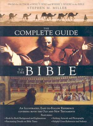 The Complete Guide to the Bible de Stephen M Miller