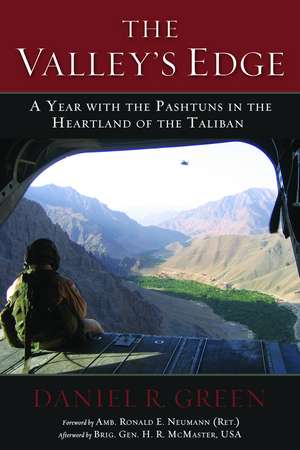 The Valley's Edge: A Year with the Pashtuns in the Heartland of the Taliban de Daniel R. Green