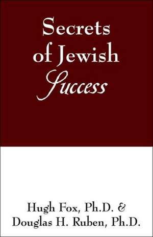 Secrets of Jewish Success de Hugh Fox Ph.D.