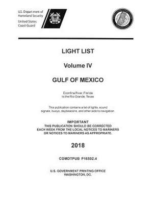 Light List Volume IV, 2018 - Gulf of Mexico de Us Department of Homeland Security