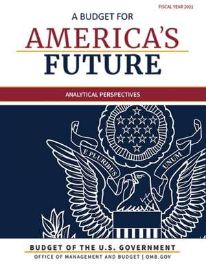 Budget of the United States, Analytical Perspectives, Fiscal Year 2021 de Omb