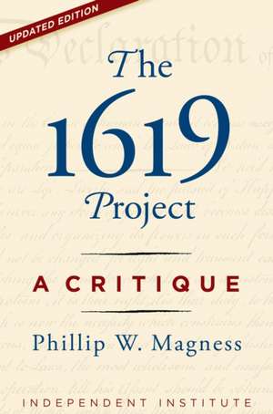 The 1619 Project Myth de Phillip W Magness