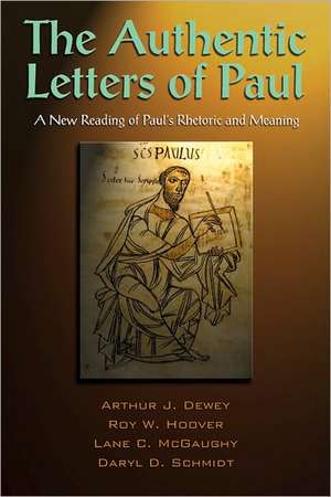 The Authentic Letters of Paul: The Scholars Version de Arthur J. Dewey