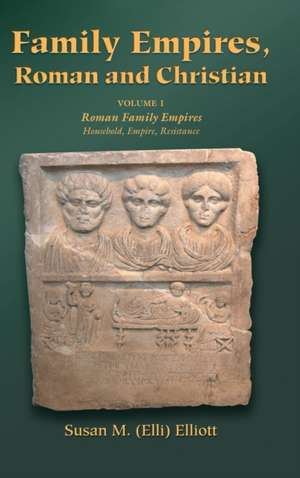 Family Empires, Roman and Christian de Susan M. Elliott