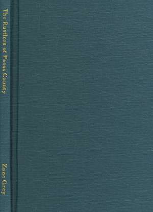 The Rustlers of Pecos County de Zane Grey