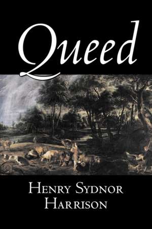 Queed by Henry Sydnor Harrison, Fiction, Classics, Literary de Henry Sydnor Harrison