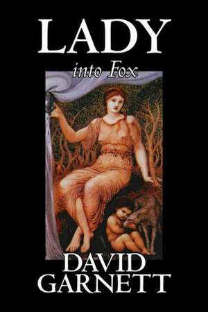 Lady Into Fox by David Garnett, Fiction, Fantasy & Magic, Classics, Action & Adventure: A List of Treaties and Other International Agreements of the United States in Force on January 1, 2017 de David Garnett