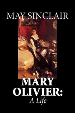 Mary Olivier de May Sinclair