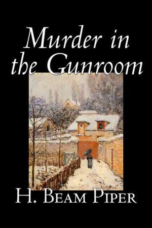 Murder in the Gunroom: Titus, 1-2 Timothy, and Polycarp to the Philippians de H. Beam Piper