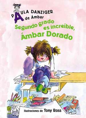 Segundo Grado Es Increible, Ambar Dorado: Second Grade Rules, Amber Brown de Paula Danziger