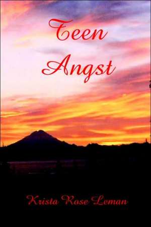 Teen Angst de Krista Rose Leman