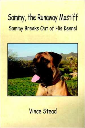 Sammy, the Runaway Mastiff de Vince Stead