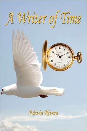 A Writer of Time de Edwin Rivera