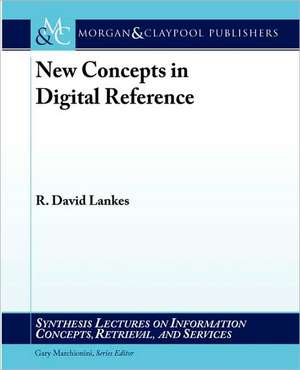 New Concepts in Digital Reference de R. David Lankes