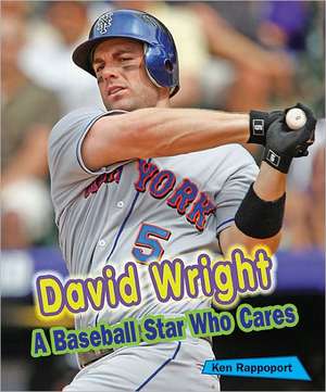 David Wright: A Baseball Star Who Cares de Ken Rappoport