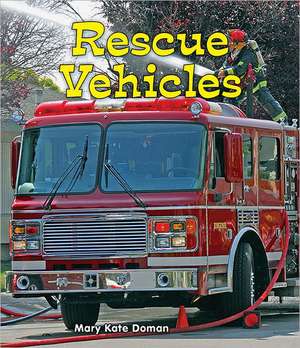 Rescue Vehicles de Mary Kate Doman