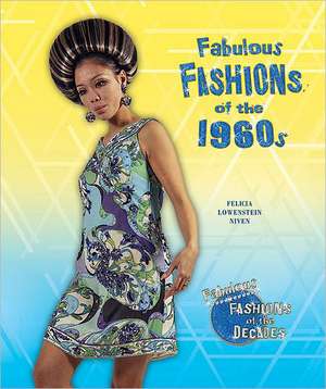 Fabulous Fashions of the 1960s de Felicia Lowenstein Niven