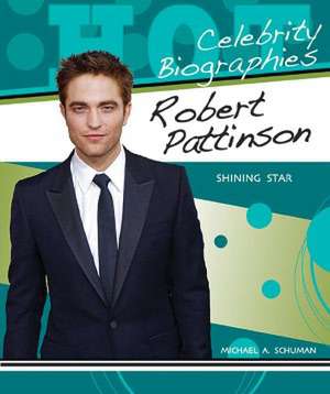 Robert Pattinson: Shining Star de Michael A. Schuman