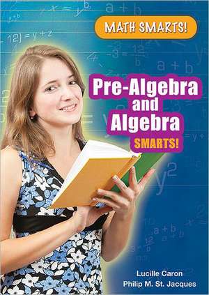 Pre-Algebra and Algebra Smarts! de Lucille Caron