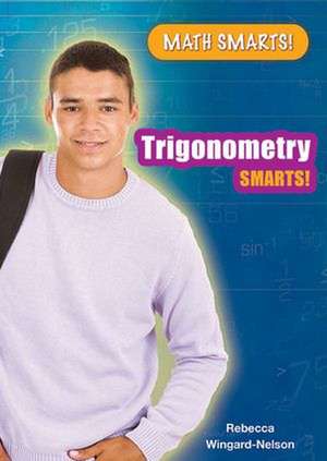 Trigonometry Smarts! de Rebecca Wingard-Nelson