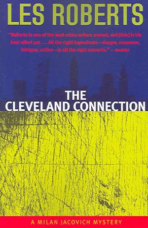 The Cleveland Connection: A Milan Jacovich Mystery de Les Roberts