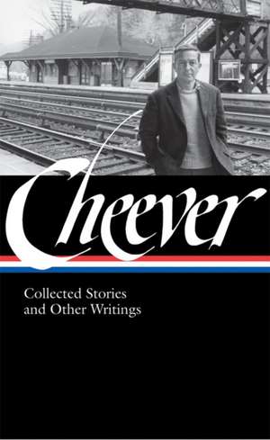 John Cheever: Collected Stories and Other Writings de John Cheever