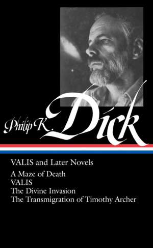 Philip K. Dick: Valis and Later Novels de Philip K. Dick