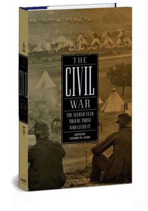 The Civil War: The Second Year Told by Those Who Lived It de Stephen W. Sears