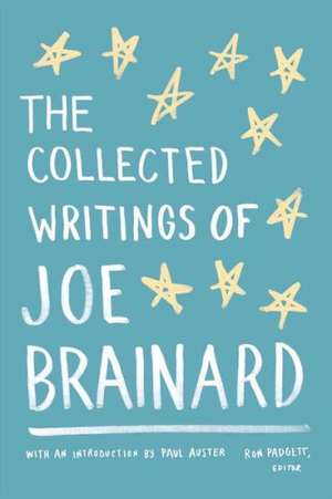 The Collected Writings of Joe Brainard de Paul Auster