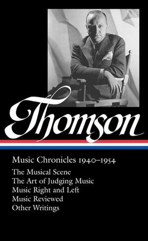 Virgil Thompson: Music Chronicles 1940 - 1954 de Tim Page