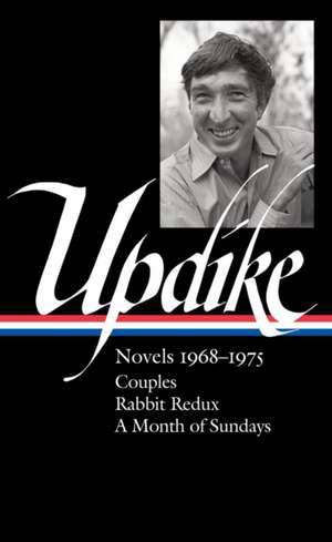 John Updike: Novels 1968-1975 (LOA #326): Couples / Rabbit Redux / A Month of Sundays de John Updike