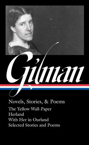 Charlotte Perkins Gilman: Novels, Stories & Poems (LOA #356) de Charlotte Perkins Gilman