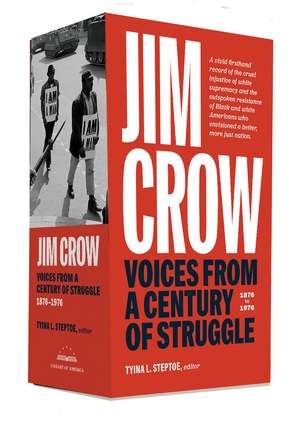 Jim Crow: Voices from a Century of Struggle 1876-1976 de Tyina L. Steptoe