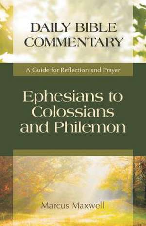 Ephesians to Colossians and Philemon de Marcus Maxwell