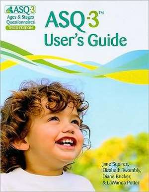 ASQ-3 User's Guide: Ages & Stages Questionnaires de Jane Squires