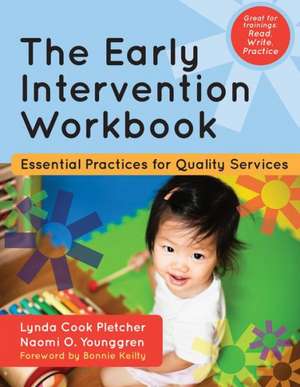 The Early Intervention Workbook: Essential Practices for Quality Services de Lynda Pletcher