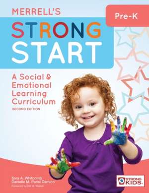 Merrell's Strong Start Pre-K: A Social and Emotional Learning Curriculum, Second Edition de Sara A. Whitcomb